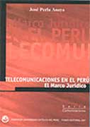Telecomunicaciones en el Perú. El marco jurídico