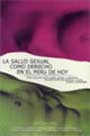 La Salud Sexual como Derecho en el Perú de Hoy. Ocho Estudios sobre salud, Género y Derechos Sexuales