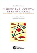 El sujeto en el corazón de la vida social. Introducción a la sociología de Alain Touraine