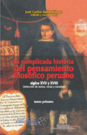 La complicada historia del pensamiento filosófico peruano siglos XVII y XVIII. 2 Tomos