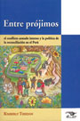 Entre prójimos. El conflicto armado interno y la política de la reconciliación en el Perú