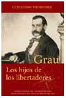 Grau. Los hijos de los libertadores (T. 1)