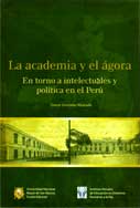 La Academia y el ágora. En torno a intelectuales y política