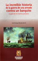 La increíble historia de la guerra de una armada contra un barquito. La gesta de los marinos peruanos