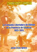 La Campaña Libertadora de Bolivar en la Provincia de Chancay 1823 – 1824