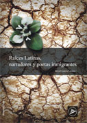 Raíces Latinas, narradores y poetas inmigrantes