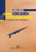 ¿Sabes con quién estás hablando?. Psicoanálisis, poder y subjetividad