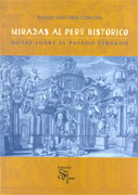 Miradas al Perú Histórico. Notas sobre el pasado peruano