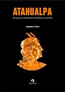 Atahualpa. El vergonzoso sobrenombre del último inca del Perú