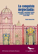 La conquista negociada: guarangas, autoridades locales e imperio en Huaylas, Perú (1532-1610)