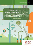 Propuestas para el fortalecimiento del Sistema Nacional de Evaluación de Impacto Ambiental en el Perú