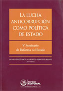 La Lucha Anticorrupción como Política de Estado. V Seminario de Reforma del Estado