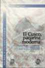 El Cusco, paqarina moderna. Cartografía de una modernidad e identidad en los Andes Peruanos (1900-1935)