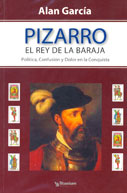 Pizarro, el Rey de la Baraja – Política, confusión y dolor en la Conquista