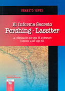 El informe secreto Pershing – Lassiter. La chilenización del siglo XX al desnudo. Evitemos la del siglo XXI
