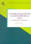 La judicialización de la ejecución de la pena. Una propuesta de reforma