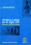 América Latina en el siglo XIX. Texturas, cuadros y textos