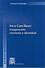 Inca Garcilaso: Imaginación, memoria e identidad