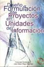 Diseño y formulación de Proyectos en Unidades de Información