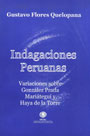 Indagaciones peruanas. Variaciones sobre González Prada, Mariátegui, Belaunde, Haya de la Torre