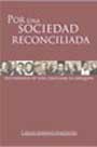 Por una sociedad reconciliada. Testimonios de vida cristiana en Arequipa Por una sociedad reconciliada. Testimonios de vida cristiana en Arequipa