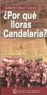 ¿Por qué lloras Candelaria?